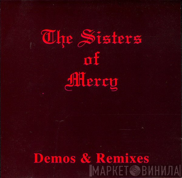 The Sisters Of Mercy  - Demos & Remixes