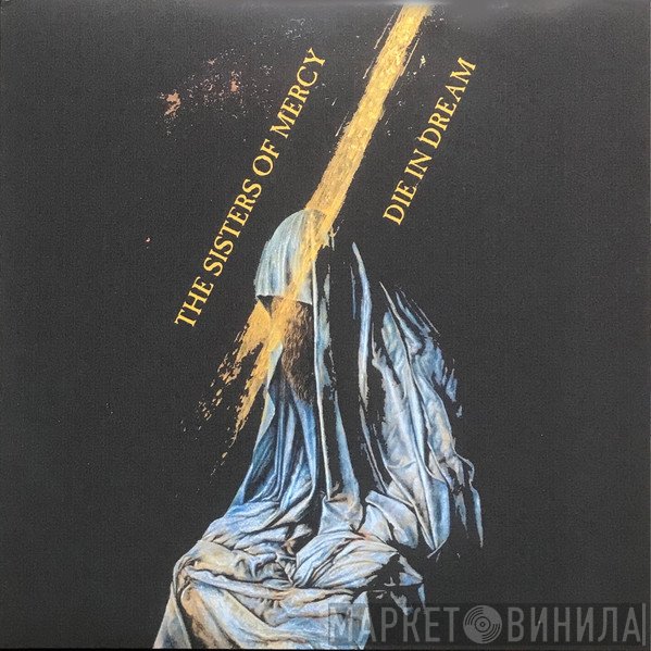 The Sisters Of Mercy  - Die In Dream
