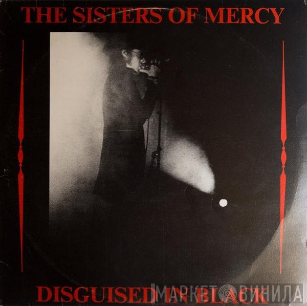 The Sisters Of Mercy  - Disguised In Black