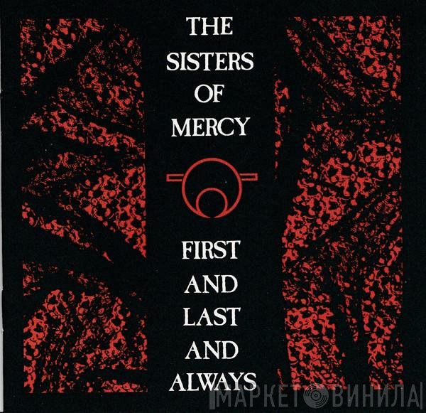 The Sisters Of Mercy  - First And Last And Always