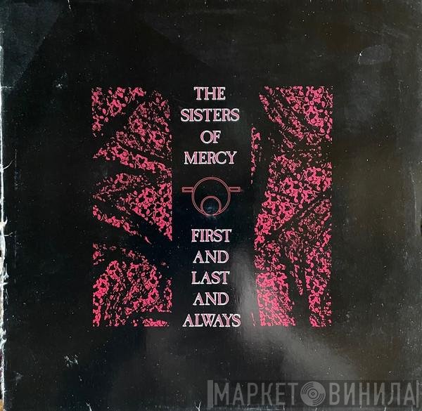 The Sisters Of Mercy - First And Last And Always