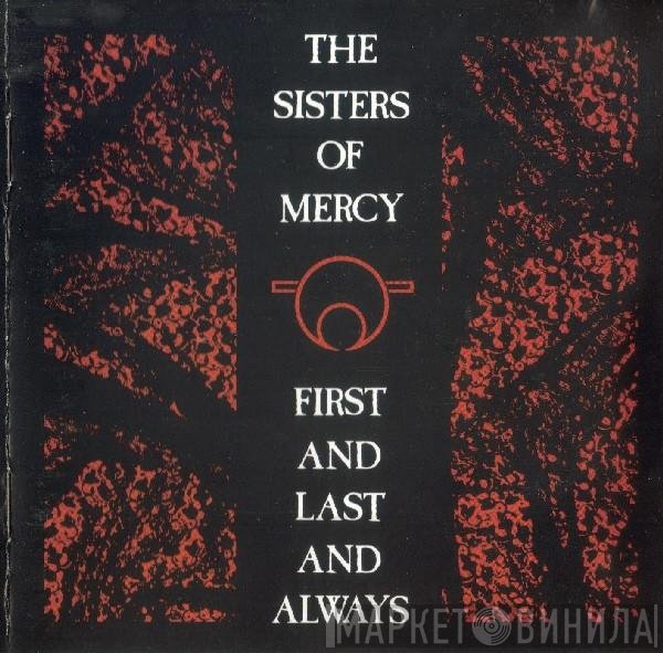 The Sisters Of Mercy  - First And Last And Always