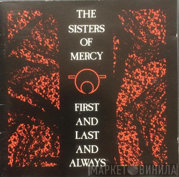 The Sisters Of Mercy  - First And Last And Always