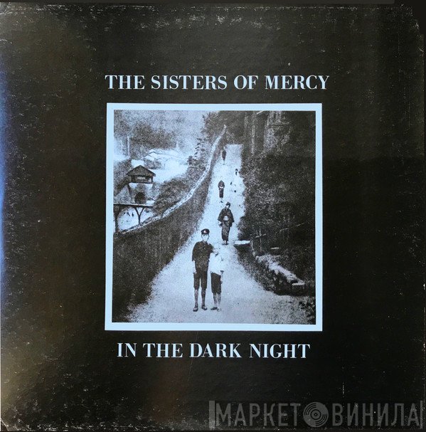 The Sisters Of Mercy  - In The Dark Night