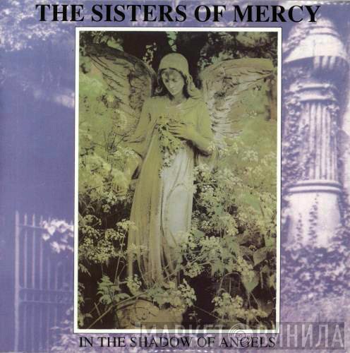 The Sisters Of Mercy  - In The Shadow Of Angels