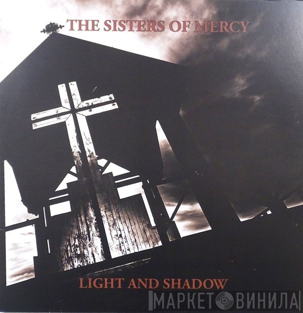 The Sisters Of Mercy  - Light And Shadow
