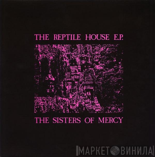 The Sisters Of Mercy - The Reptile House E.P.