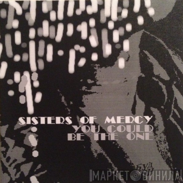 The Sisters Of Mercy  - You Could Be The One