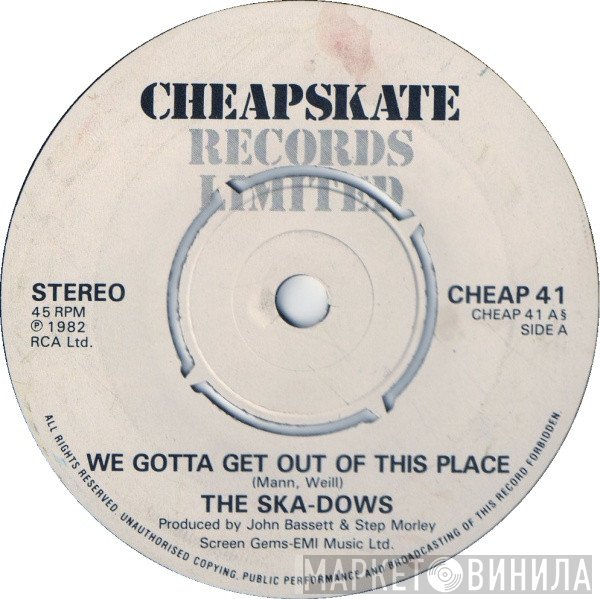 The Ska-Dows - We Gotta Get Out Of This Place