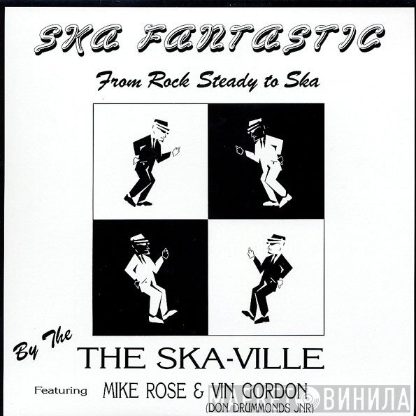 The Ska-Ville, Michael "Bami" Rose, Vin Gordon - Ska Fantastic From Rock Steady To Ska
