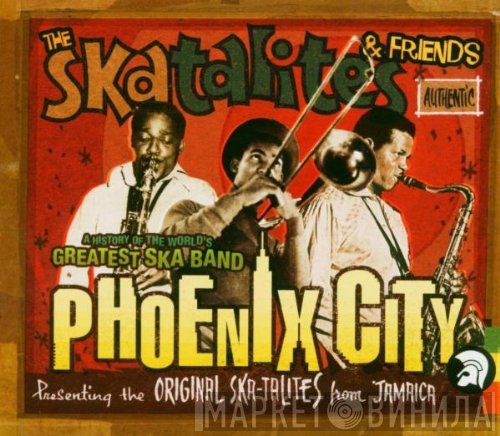 The Skatalites & Friends - Phoenix City (A History Of The World's Greatest Ska Band)