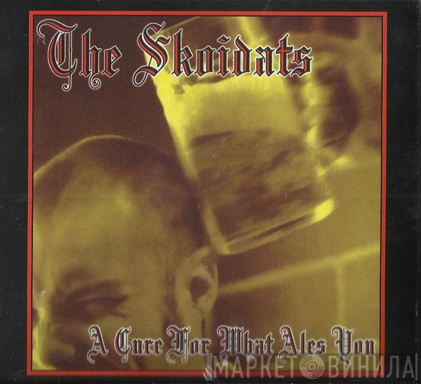 The Skoidats - A Cure For What Ales You