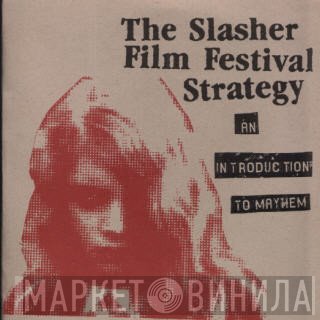 The Slasher Film Festival Strategy - An Introduction To Mayhem