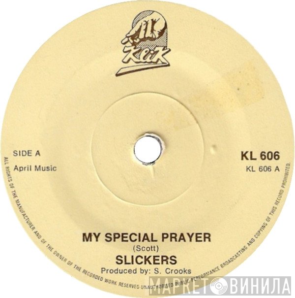 The Slickers - My Special Prayer / Why Did You Do It ?