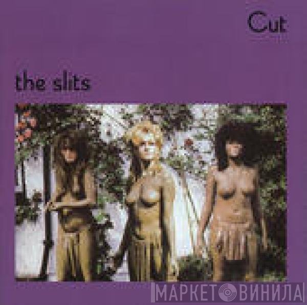 The Slits  - Cut