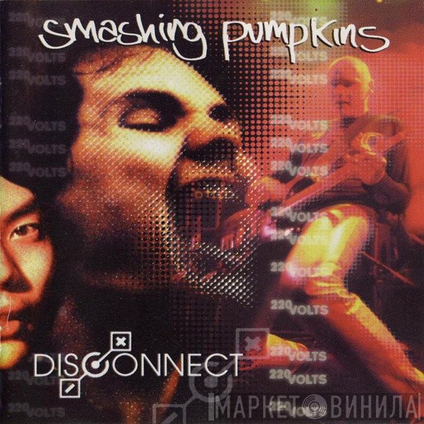 The Smashing Pumpkins  - Disconnect