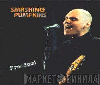 The Smashing Pumpkins  - Freedom!