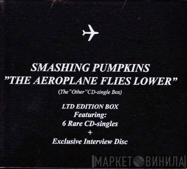 The Smashing Pumpkins  - The Aeroplane Flies Lower