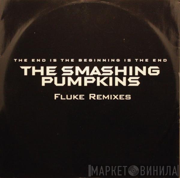 The Smashing Pumpkins - The End Is The Beginning Is The End (Fluke Remixes)
