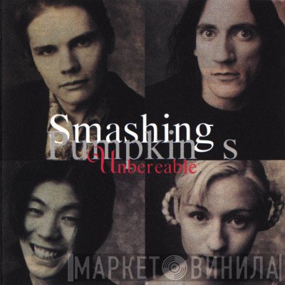 The Smashing Pumpkins  - Unbereable