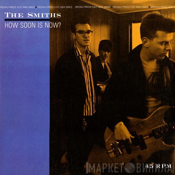 The Smiths  - How Soon Is Now?