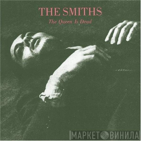 The Smiths  - The Queen Is Dead