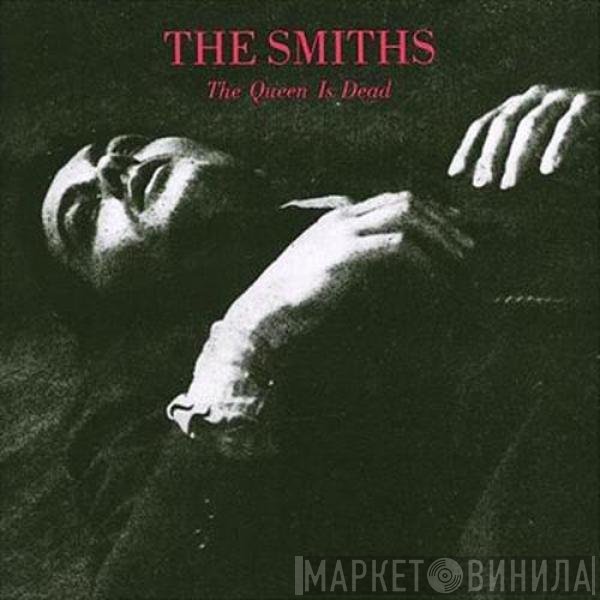 The Smiths  - The Queen Is Dead