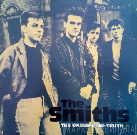 The Smiths  - The Undisputed Truth