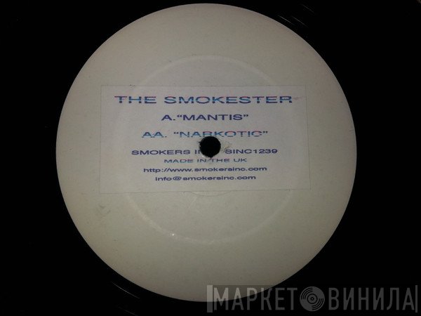 The Smokester - Mantis / Narkotic