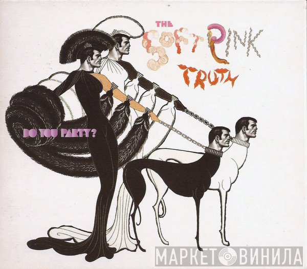 The Soft Pink Truth  - Do You Party?