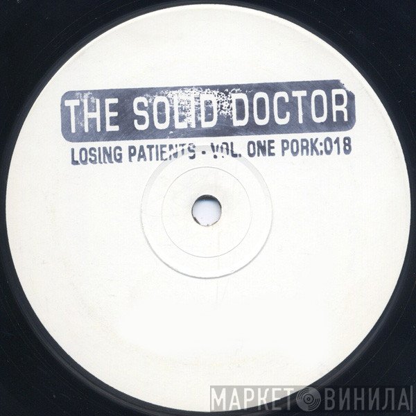 The Solid Doctor - Losing Patients - Vol. One