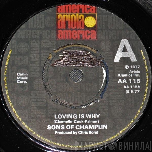 The Sons Of Champlin - Loving Is Why / Doin' It For You