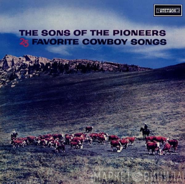 The Sons Of The Pioneers - 25 Favorite Cowboy Songs