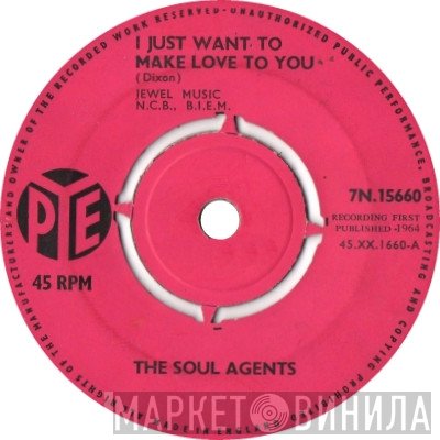 The Soul Agents - I Just Want To Make Love To You