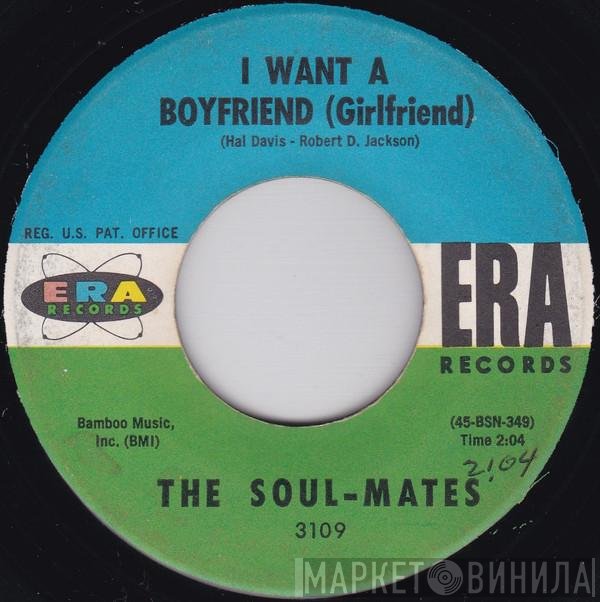 The Soul-Mates - I Want A Boyfriend (Girlfriend)