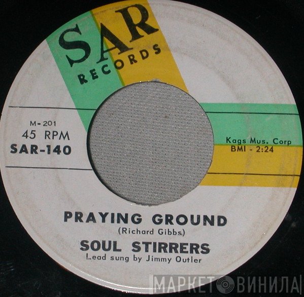The Soul Stirrers - Praying Ground / No Need To Worry