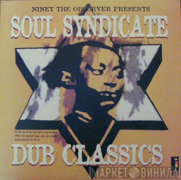 The Soul Syndicate - Niney The Observer Presents Soul Syndicate Dub Classics