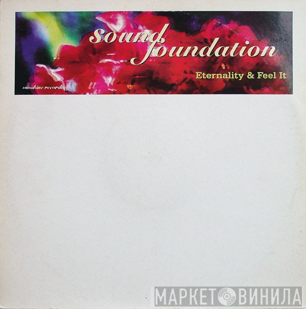 The Sound Foundation - Eternality / Feel It