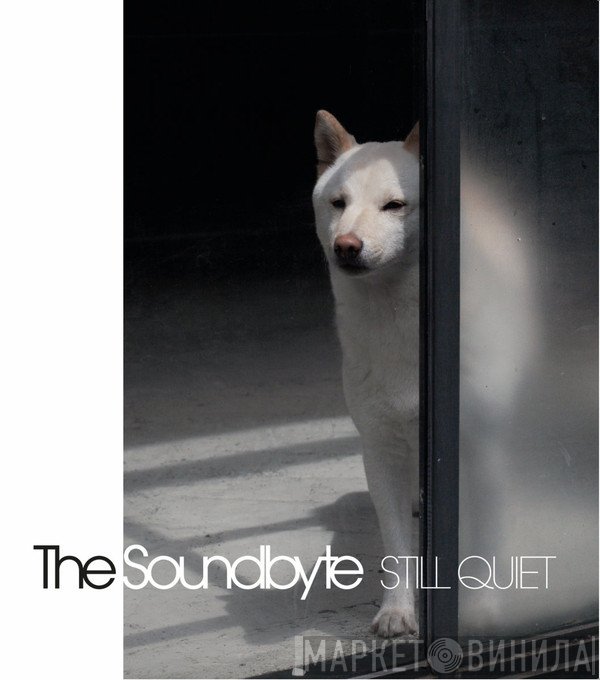 The Soundbyte - Still Quiet