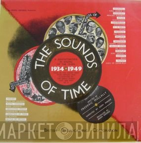  - The Sounds Of Time: A Dramatisation In Sound Of The Years 1934-1949