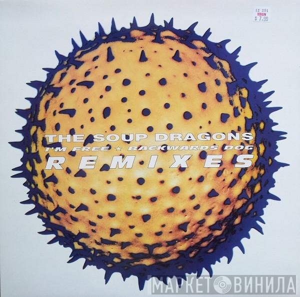 The Soup Dragons - I'm Free /  Backwards Dog Remixes