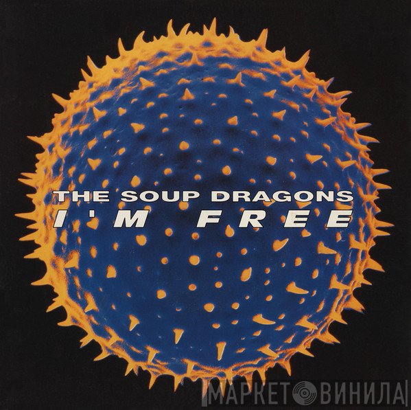 The Soup Dragons - I'm Free