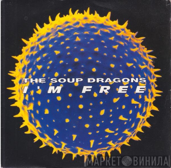 The Soup Dragons  - I'm Free