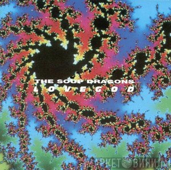 The Soup Dragons  - Lovegod