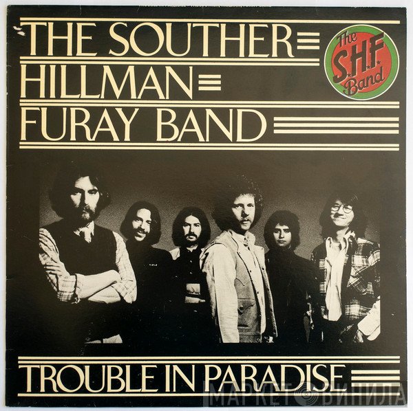 The Souther-Hillman-Furay Band - Trouble In Paradise