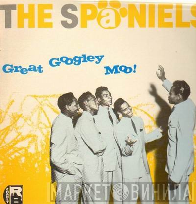 The Spaniels - Great Googley Moo