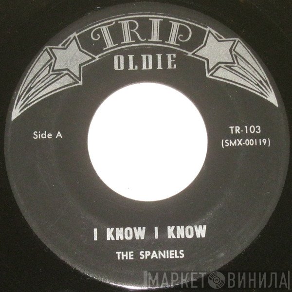 The Spaniels - I Know I Know / I Love You For Sentimental Reasons