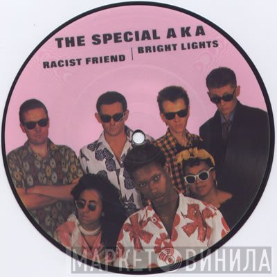 The Special AKA  - Racist Friend / Bright Lights