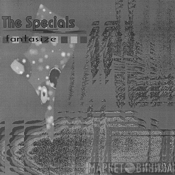 The Specials  - Fantasize