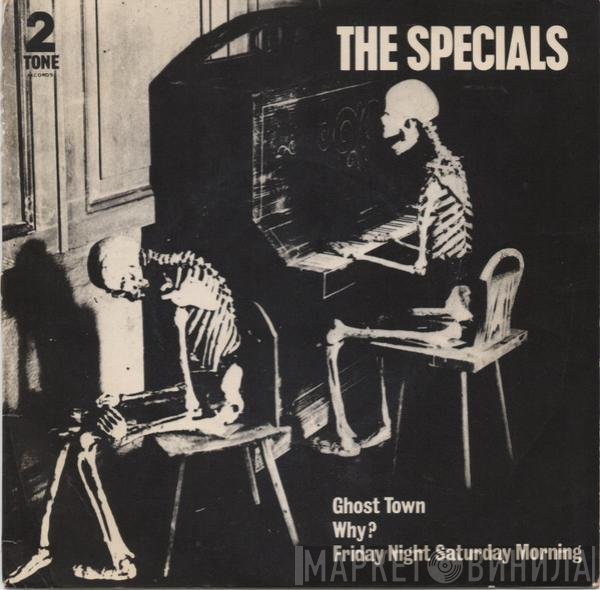 The Specials - Ghost Town / Why? / Friday Night, Saturday Morning